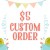 Design Fee for Custom Order (5 Dollars)